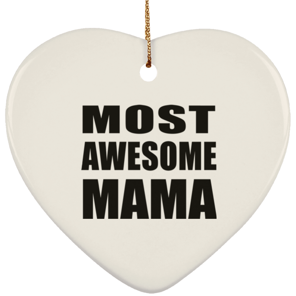 Most Awesome Mama - Heart Ornament