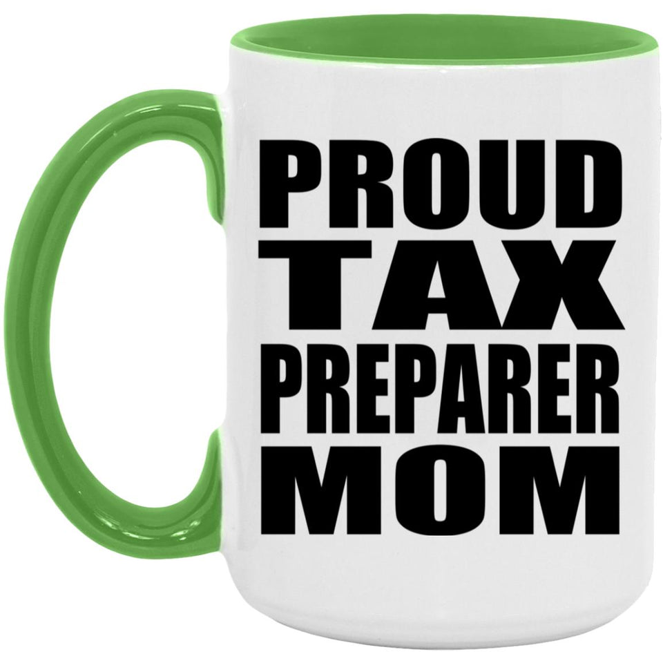 Proud Tax Preparer Mom - 15oz Accent Mug Green