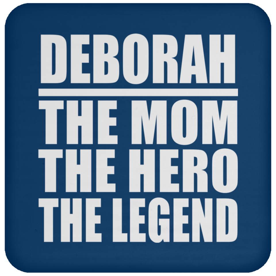 Deborah The Mom The Hero The Legend - Drink Coaster