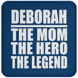 Deborah The Mom The Hero The Legend - Drink Coaster
