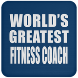 World's Greatest Fitness Coach - Drink Coaster