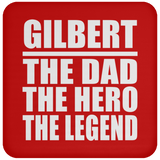 Gilbert The Dad The Hero The Legend - Drink Coaster
