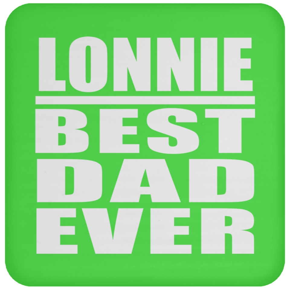 Lonnie Best Dad Ever - Drink Coaster