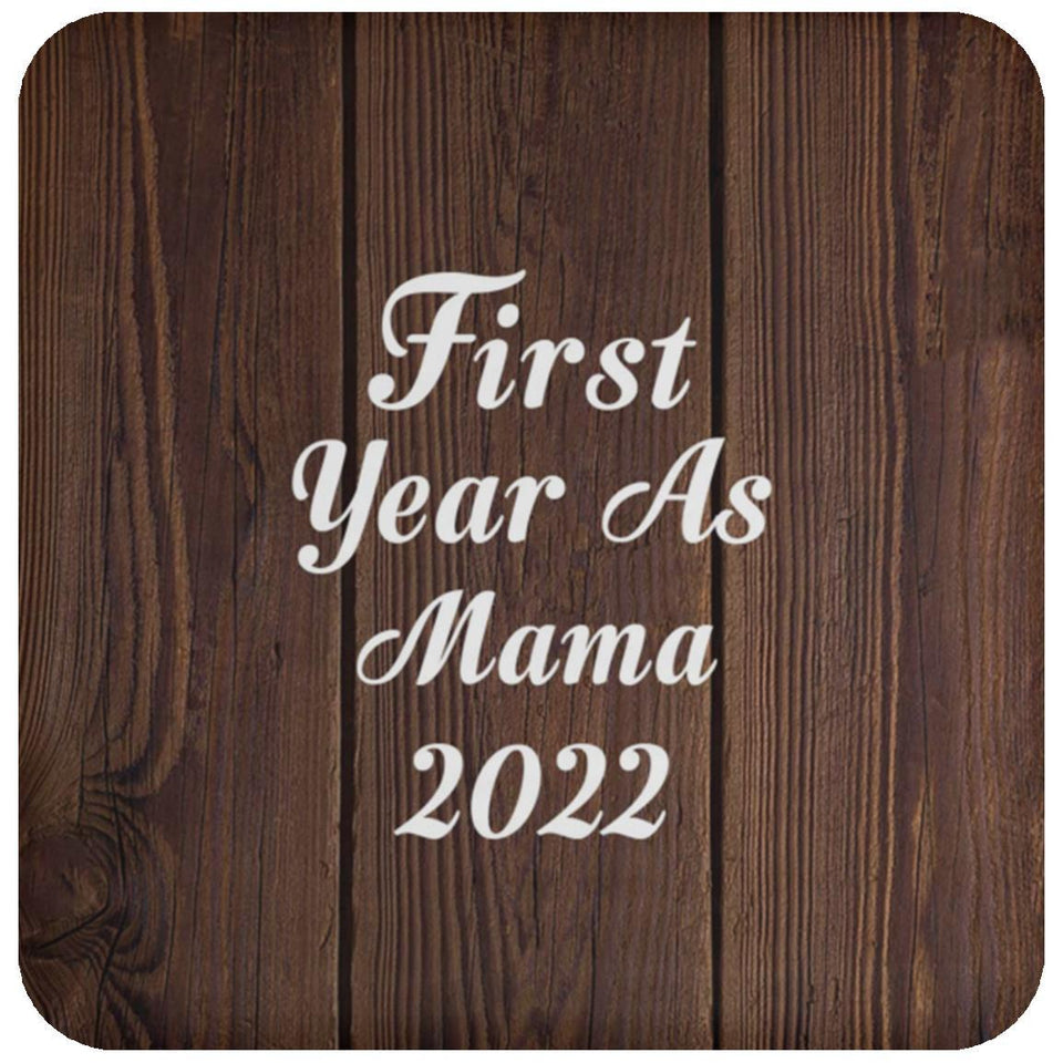 First Year As Mama 2022 - Drink Coaster D