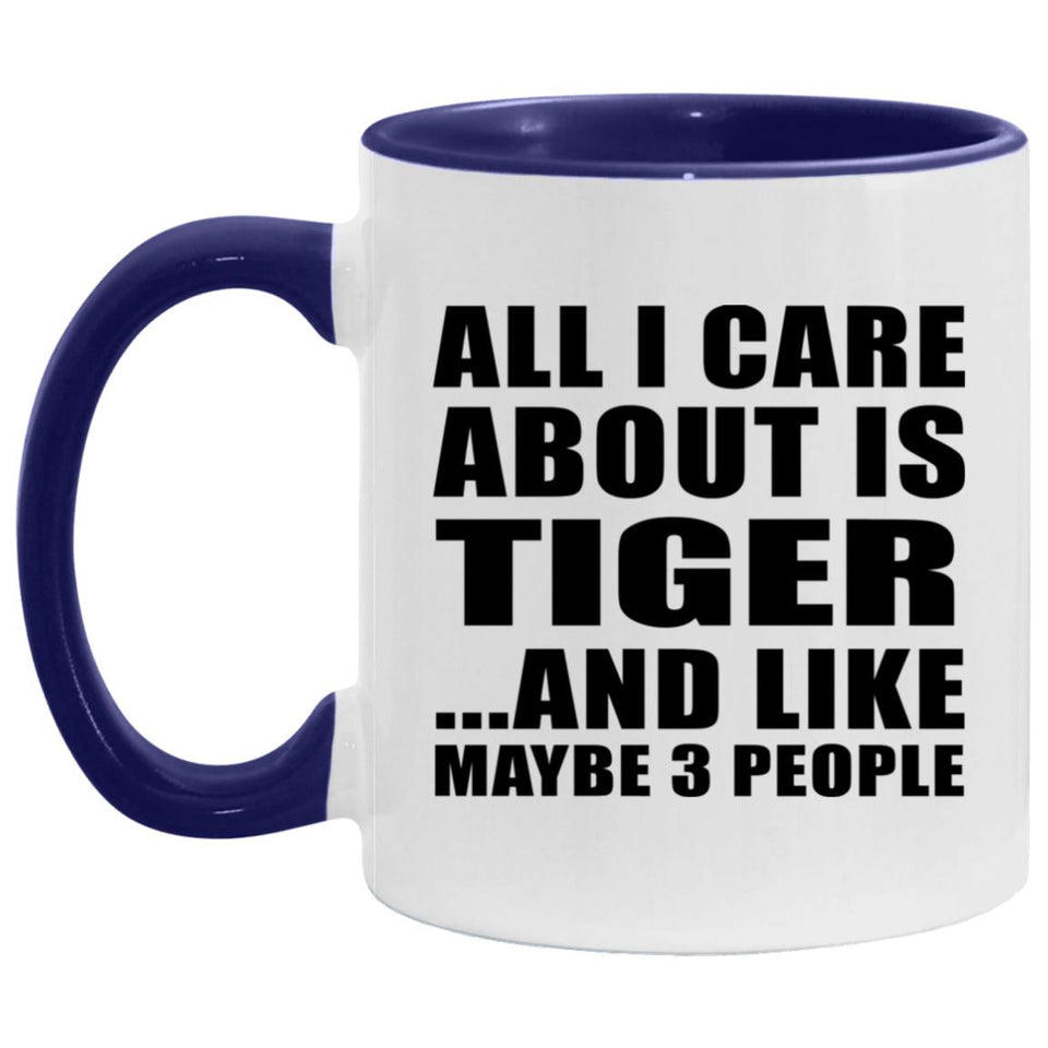 All I Care About Is Tiger - 11oz Accent Mug Purple