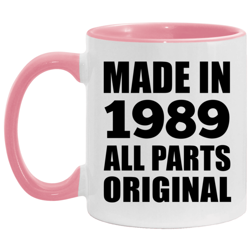 35th Birthday Made in 1989 All Parts Original - 11oz Accent Mug Pink