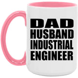 Dad Husband Industrial Engineer - 15oz Accent Mug Pink