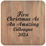 First Christmas As An Amazing Colleague 2024 - Drink Coaster C