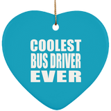 Coolest Bus Driver Ever - Heart Ornament