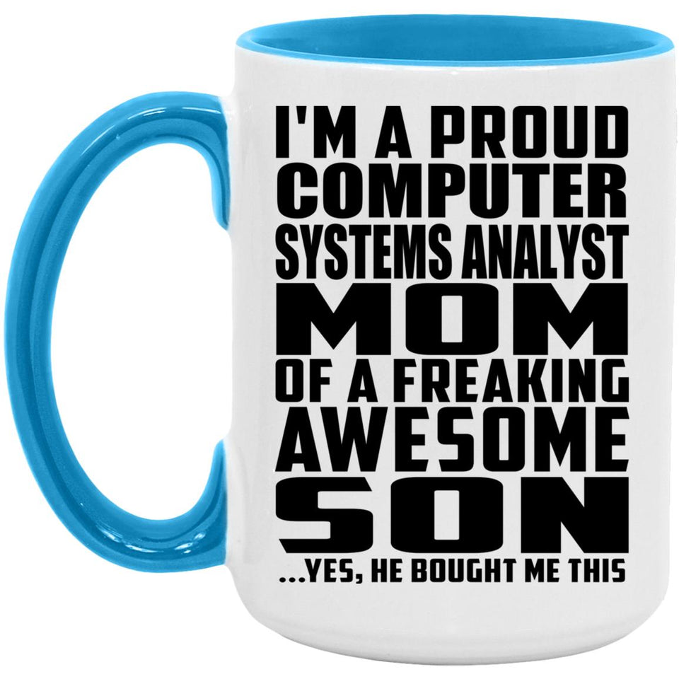 Proud Computer Systems Analyst Mom Of Awesome Son - 15oz Accent Mug Blue