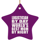 Logistician By Day World's Best Mom By Night - Star Ornament