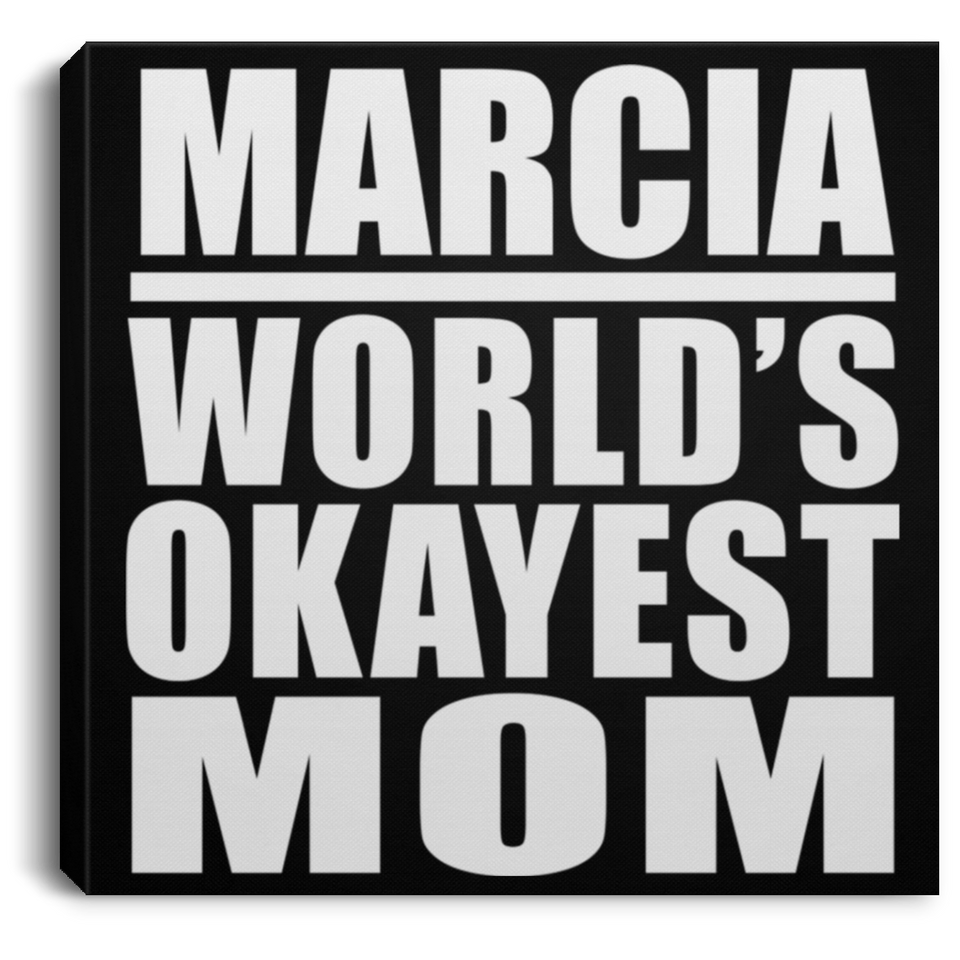 Marcia World's Okayest Mom - Canvas Square