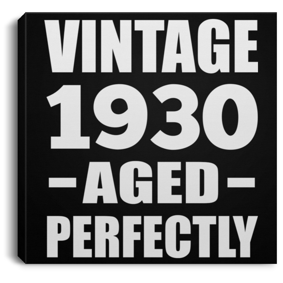 94th Birthday Vintage 1930 Aged Perfectly - Canvas Square