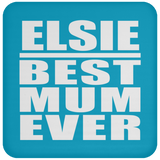 Elsie Best Mum Ever - Drink Coaster