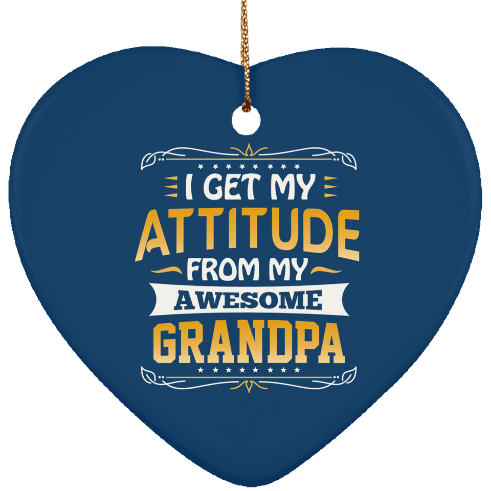 I Get My Attitude From My Awesome Grandpa - Heart Ornament