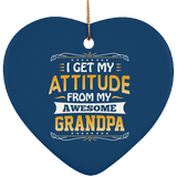 I Get My Attitude From My Awesome Grandpa - Heart Ornament