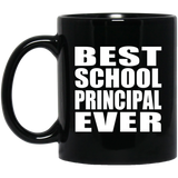 Best School Principal Ever - 11 Oz Coffee Mug Black