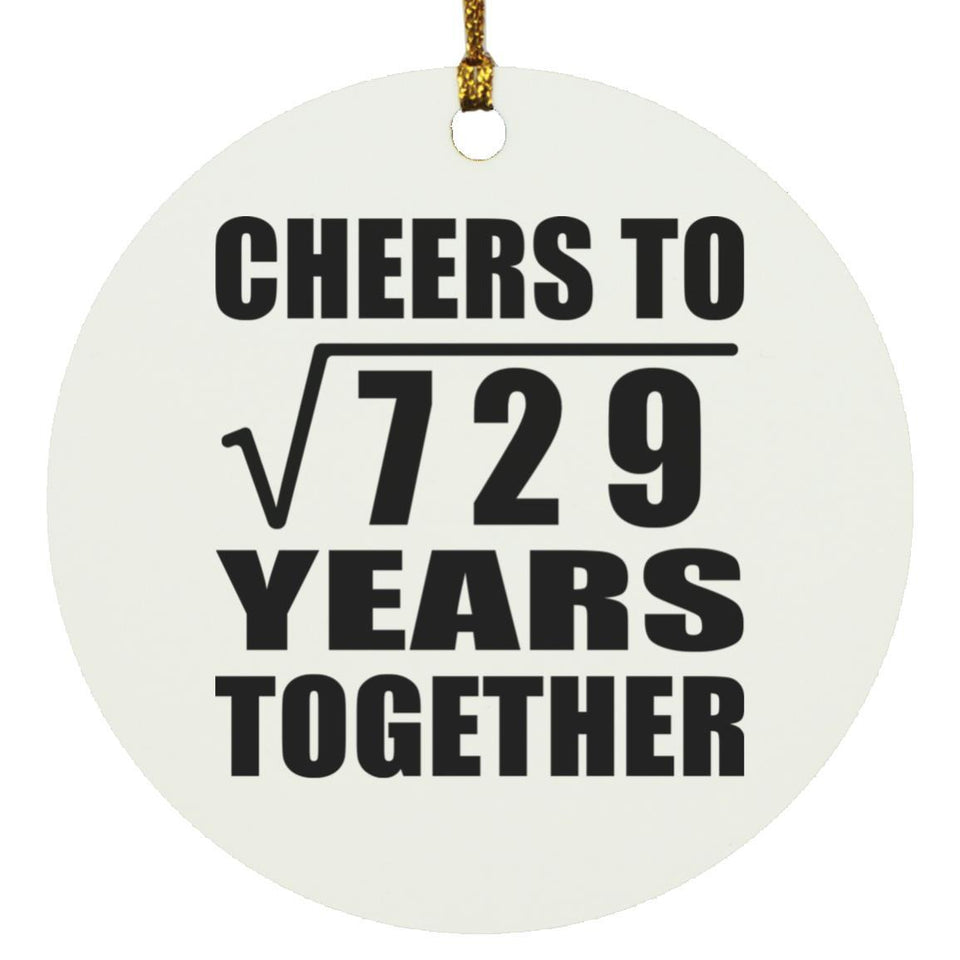 27th Anniversary Cheers To Square Root of 729 Years Together - Circle Ornament