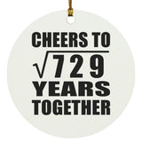 27th Anniversary Cheers To Square Root of 729 Years Together - Circle Ornament
