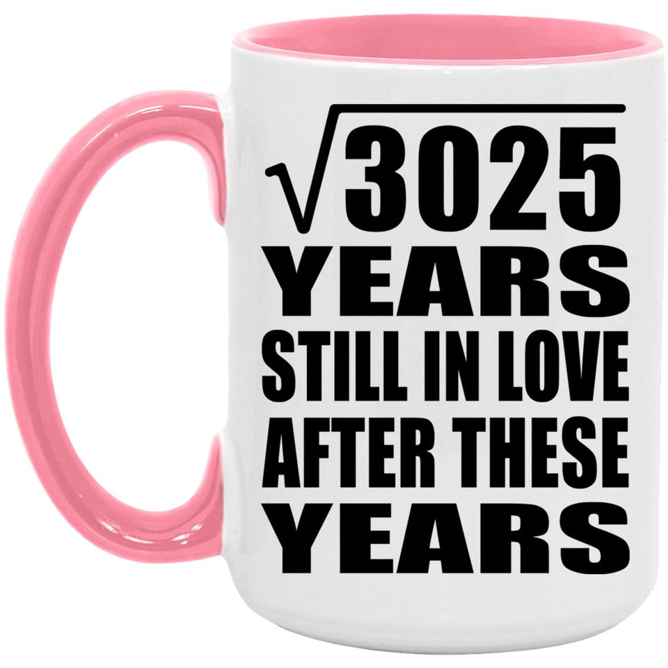 55th Anniversary Square Root of 3025 Years Still In Love - 15oz Accent Mug Pink