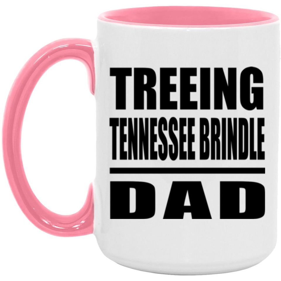 Treeing Tennessee Brindle Dad - 15oz Accent Mug Pink