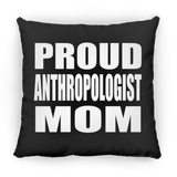 Proud Anthropologist Mom - Throw Pillow Black