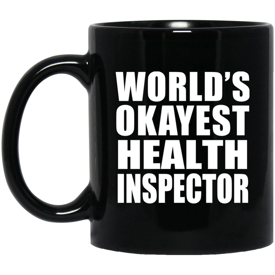 World's Okayest Health Inspector - 11 Oz Coffee Mug