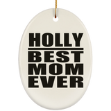 Holly Best Mom Ever - Oval Ornament