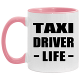 Taxi Driver Life - 11oz Accent Mug Pink