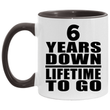 6th Anniversary 6 Years Down Lifetime To Go - 11oz Accent Mug Black