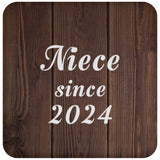 Niece Since 2024 - Drink Coaster D