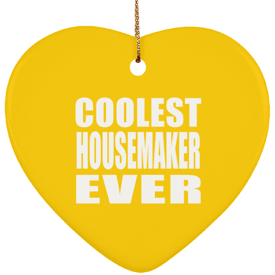 Coolest Housemaker Ever - Heart Ornament
