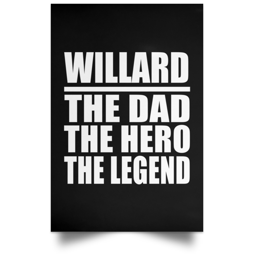 Willard The Dad The Hero The Legend - Poster Portrait