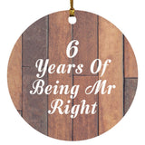 6th Anniversary 6 Years Of Being Mr Right - Circle Ornament E