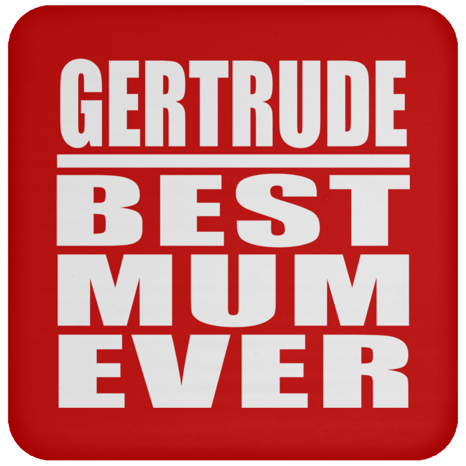 Gertrude Best Mum Ever - Drink Coaster