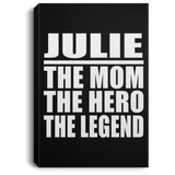 Julie The Mom The Hero The Legend - Canvas Portrait
