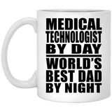 Medical Technologist By Day World's Best Dad By Night - 11 Oz Coffee Mug