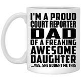 Proud Court Reporter Dad Of Awesome Daughter - 11 Oz Coffee Mug