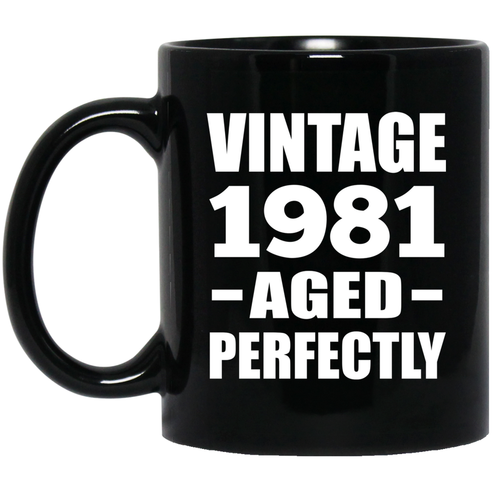 43rd Birthday Vintage 1981 Aged Perfectly - 11oz Coffee Mug Black