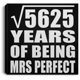 75th Anniversary Square Root of 5625 Years of Mrs Perfect - Canvas Square
