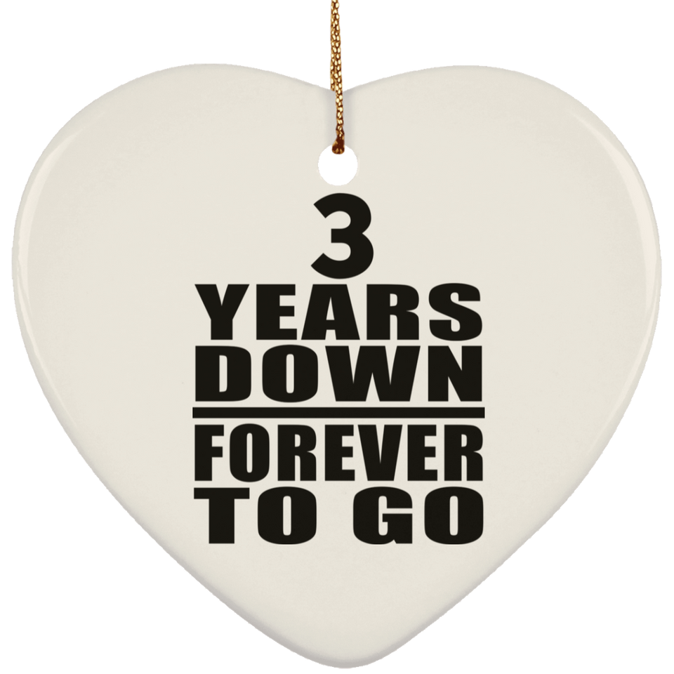 3rd Anniversary 3 Years Down Forever to Go - Heart Ornament