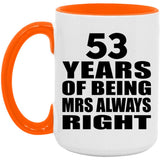 53rd Anniversary 53 Years of Being Mrs Always Right - 15oz Accent Mug Orange