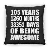 105th Birthday 105 Years 1260 Months 38351 Days Of Awesome - Throw Pillow Black