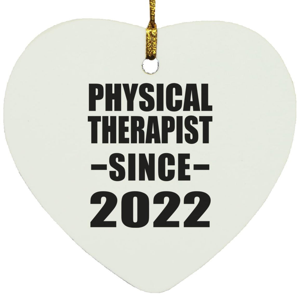 Physical Therapist Since 2022 - Heart Ornament