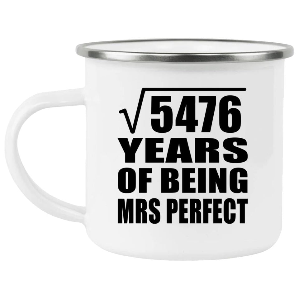 74th Anniversary Square Root of 5476 Years of Mrs Perfect - 12oz Camping Mug