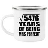 74th Anniversary Square Root of 5476 Years of Mrs Perfect - 12oz Camping Mug