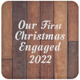 Our First Christmas Engaged 2022 - Drink Coaster E