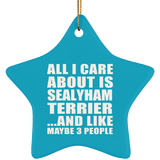 All I Care About Is Sealyham Terrier - Star Ornament