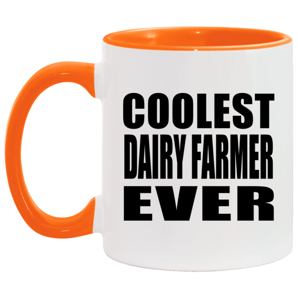 Coolest Dairy Farmer Ever - 11oz Accent Mug Orange