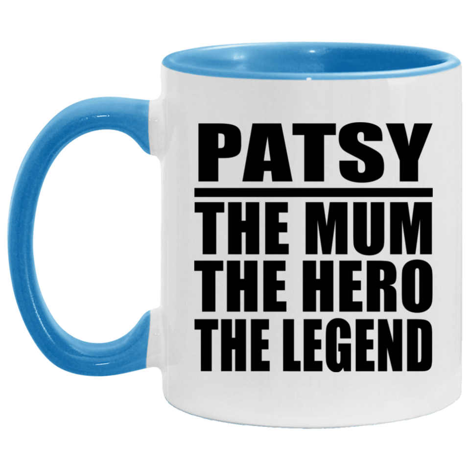 Patsy The Mum The Hero The Legend - 11oz Accent Mug Blue